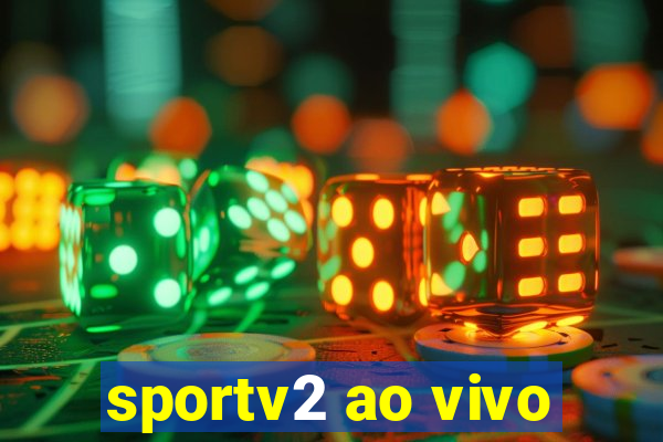 sportv2 ao vivo